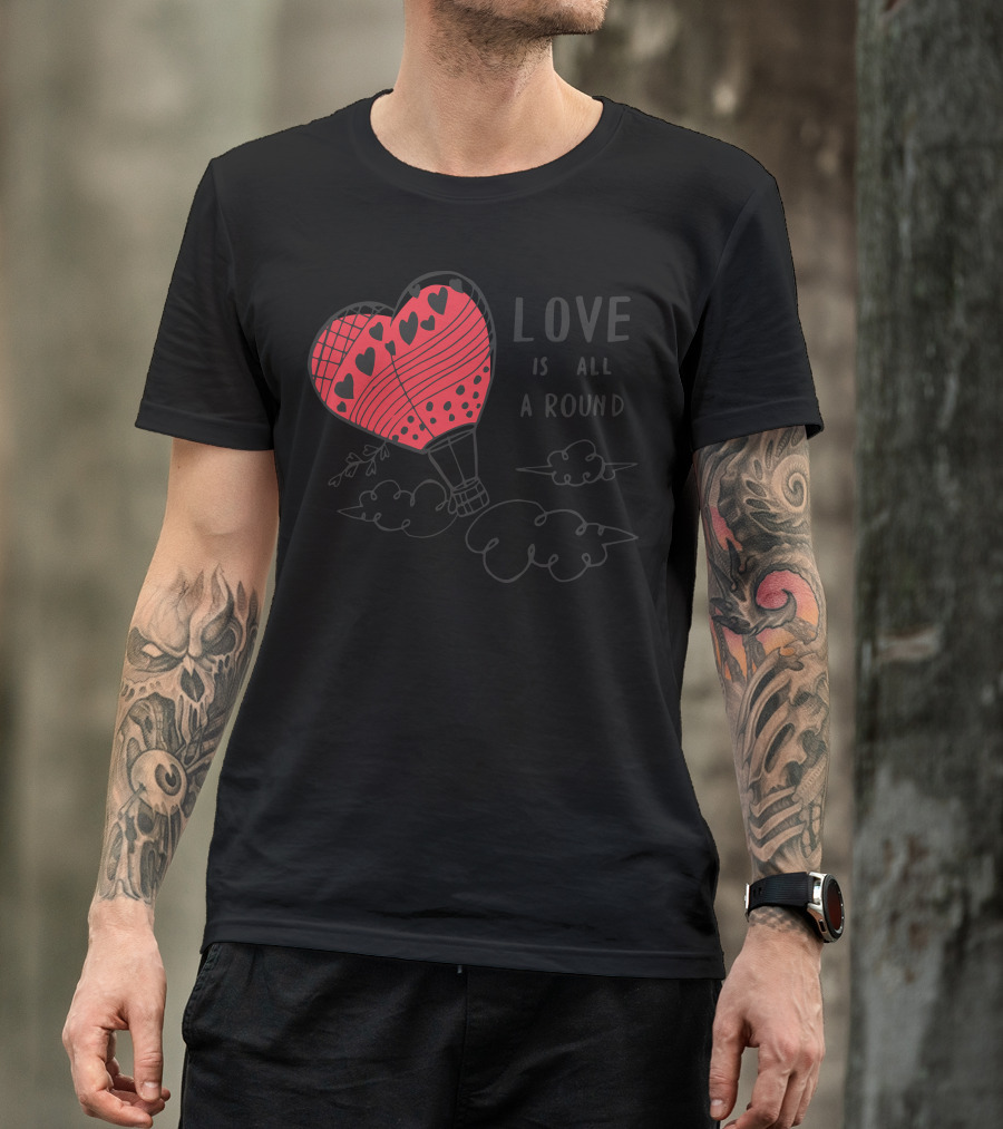 Love Is All Around Hot Air Balloon Hearts T-Shirt