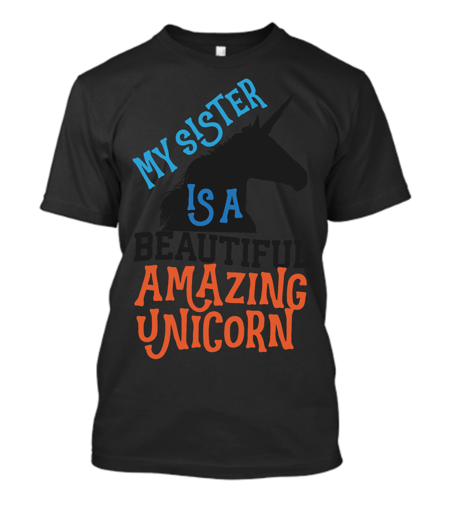 My Sister Is A Beautiful Amazing Unicorn T-Shirt