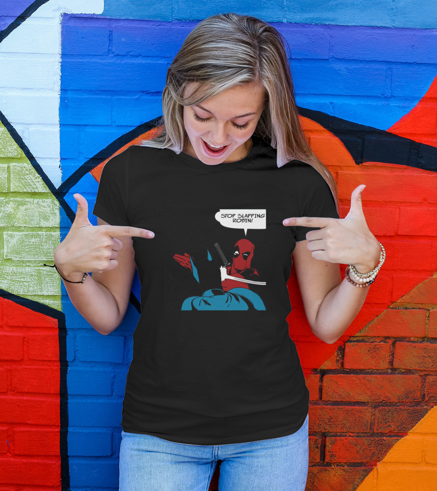 Deadpool Stop Slapping Robin Batman Meme T-Shirt