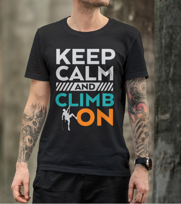 KEEP CALM AND CLIMB ON Silhouette Climber Adventure T-Shirt