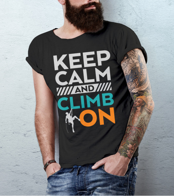 KEEP CALM AND CLIMB ON Silhouette Climber Adventure T-Shirt