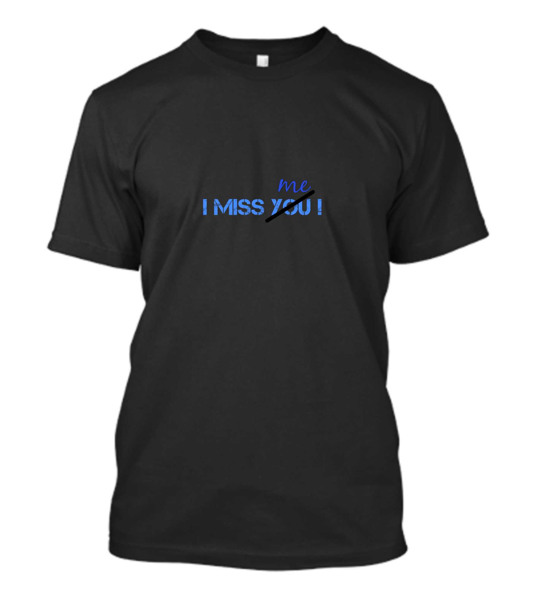 I Love Me I Miss You Playful Edit T-Shirt