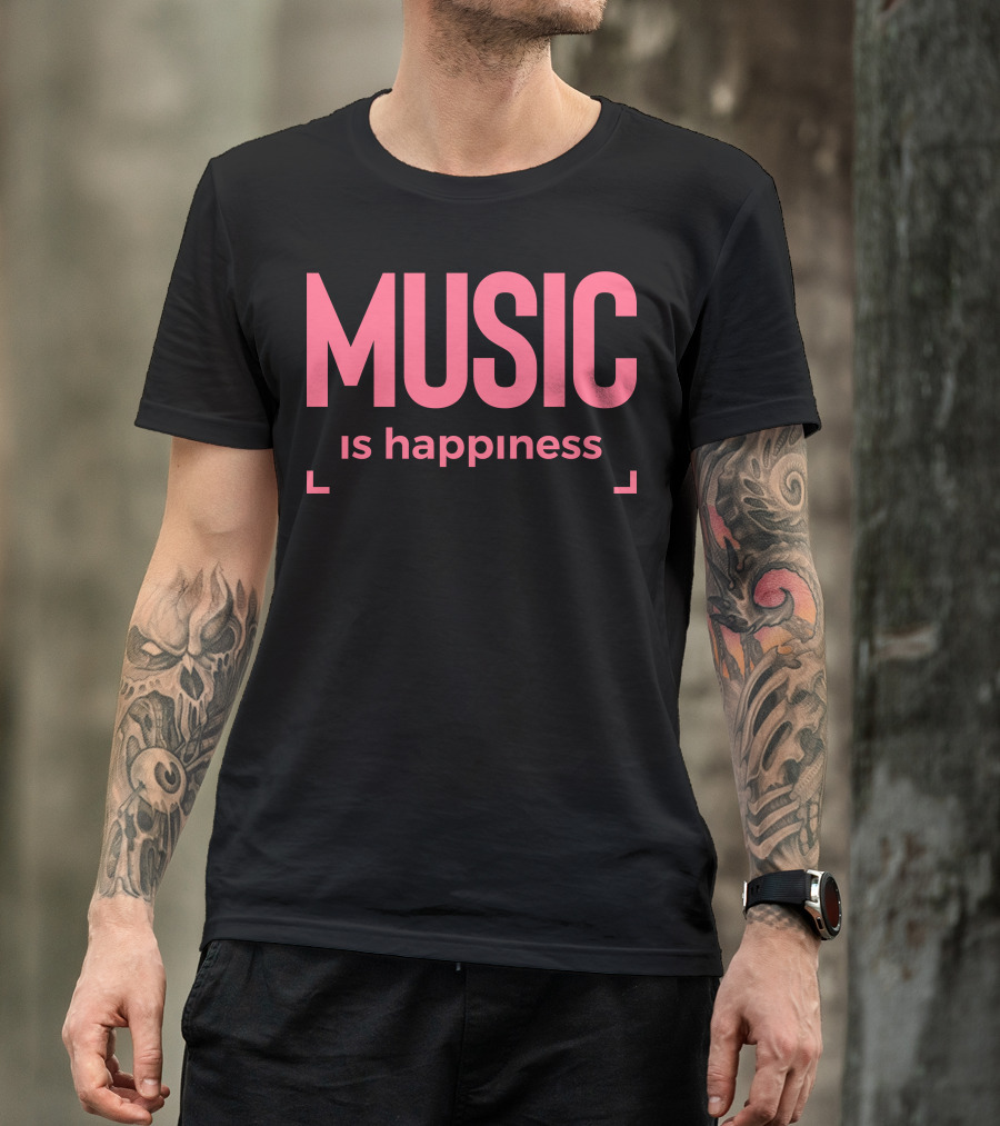 MUSIC Is Happiness T-Shirt