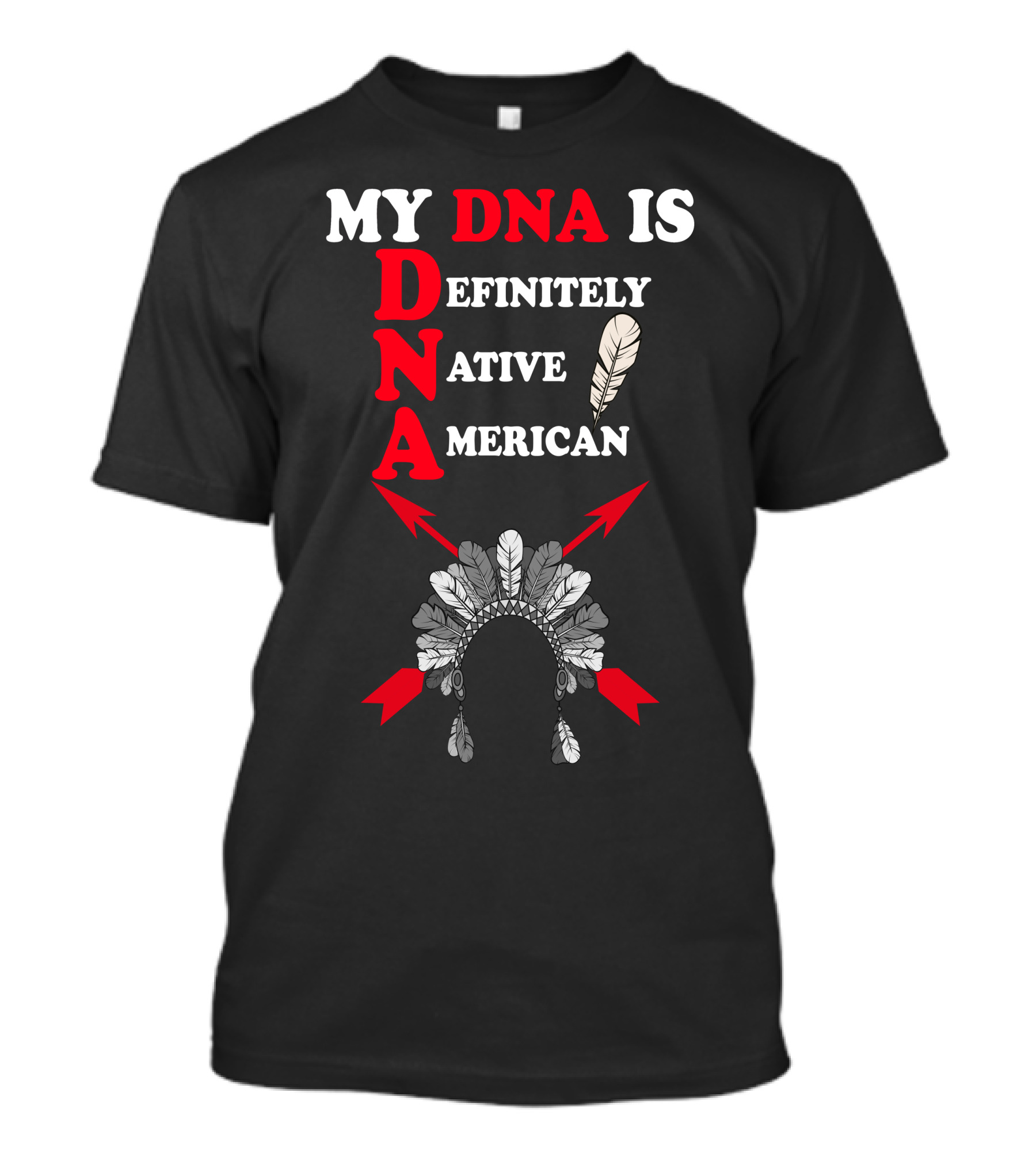 My DNA Is Definitely Native American Feather Headdress Arrows Dark T-Shirt