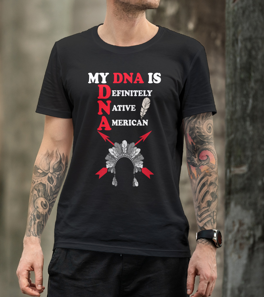 My DNA Is Definitely Native American Feather Headdress Arrows Dark T-Shirt