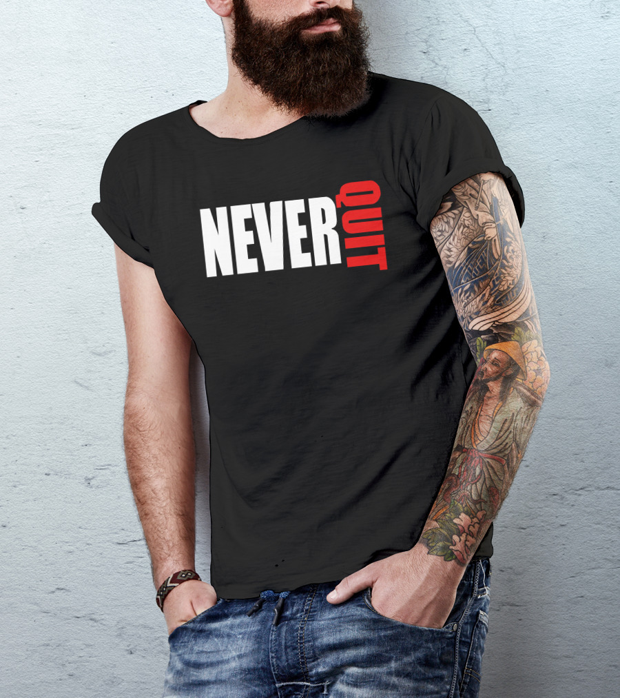 NEVER QUIT Motivational Text Black And Red Bold Motivational T-Shirt