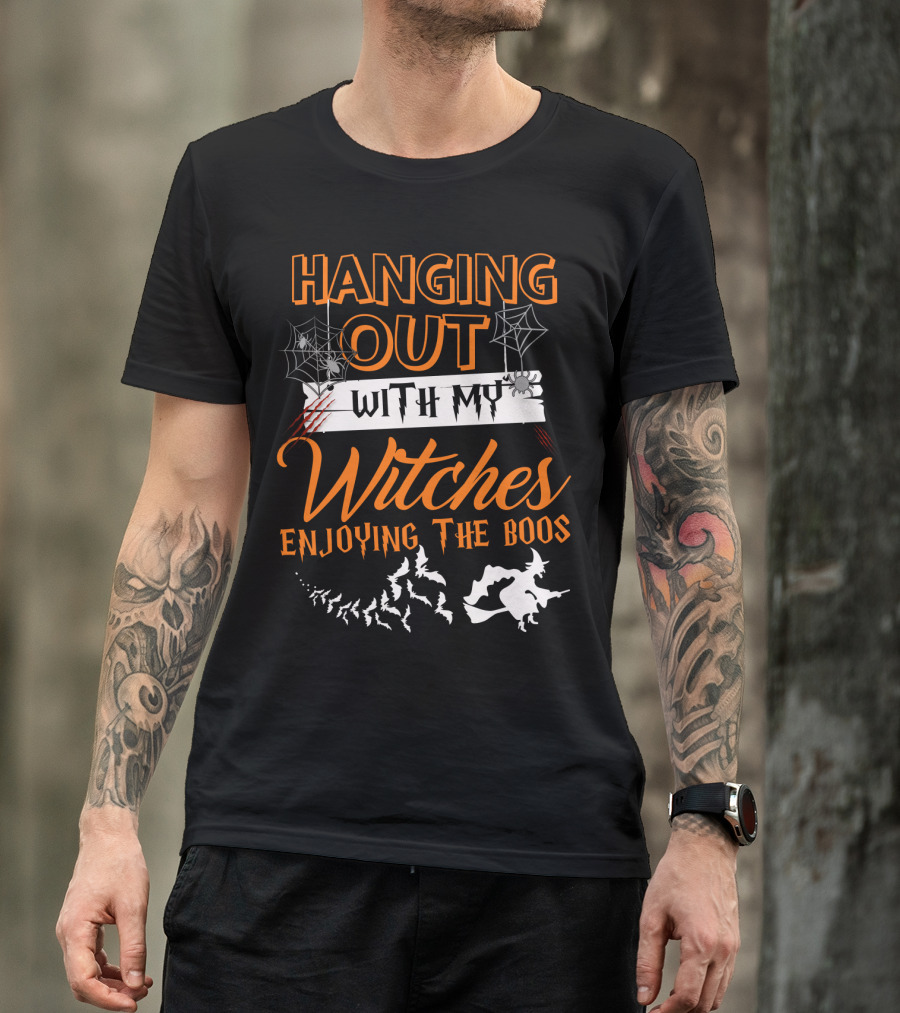 Hanging Out With My Witches Enjoying The Boos Halloween Bat And Witch T-Shirt