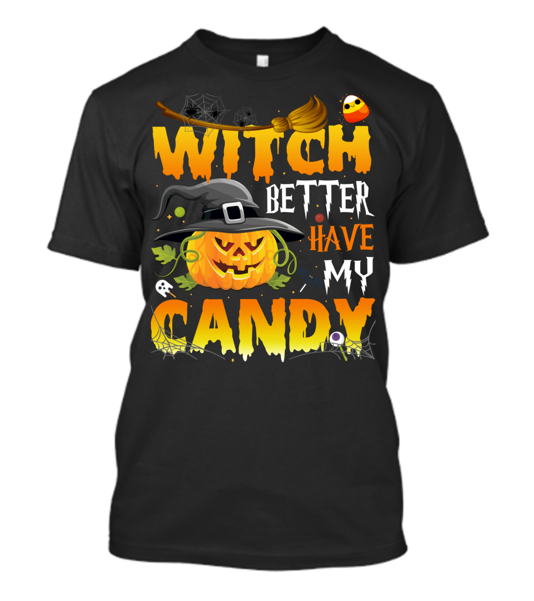 Witch Better Have My Candy Pumpkin Broom Bat Halloween T-Shirt