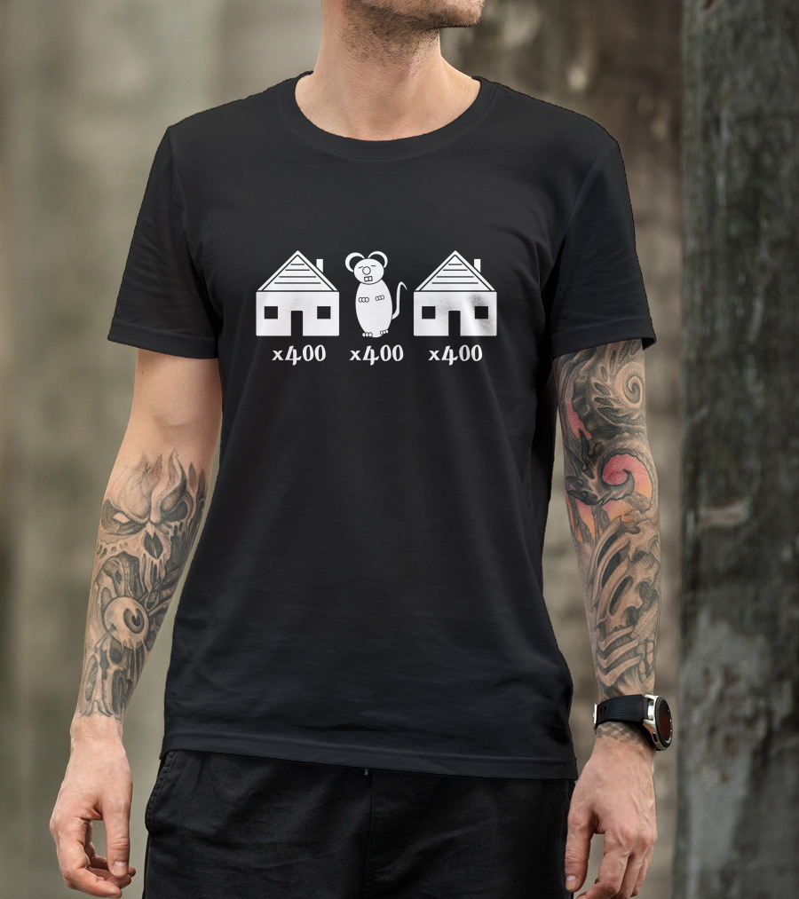 400 Houses 400 Mouses Fun T-Shirt