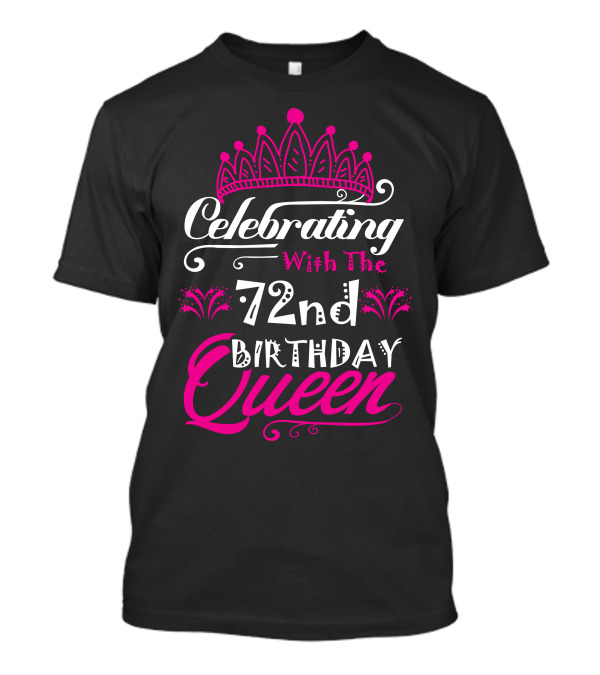 Celebrating With The 72nd Birthday Queen Crown Pink Decor T-Shirt
