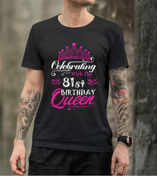 Celebrating With The 81St Birthday Queen Pink Crown T-Shirt