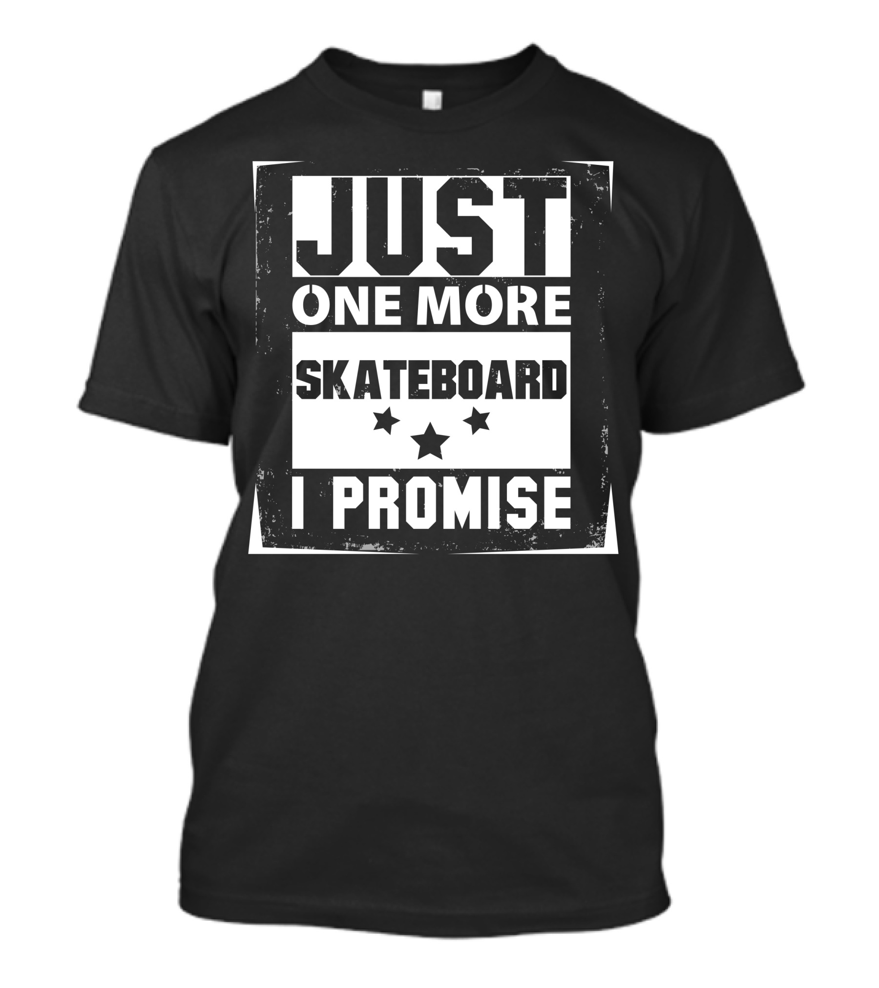 JUST ONE MORE SKATEBOARD I PROMISE Stars T-Shirt