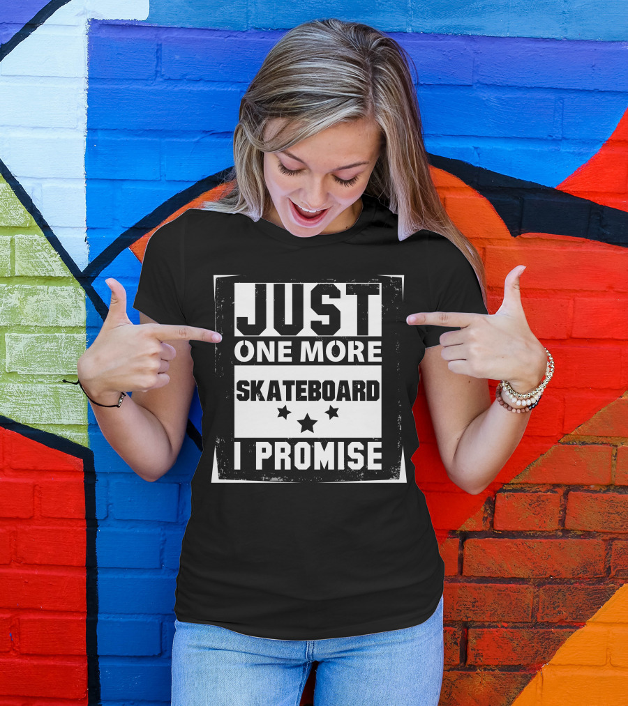 JUST ONE MORE SKATEBOARD I PROMISE Stars T-Shirt