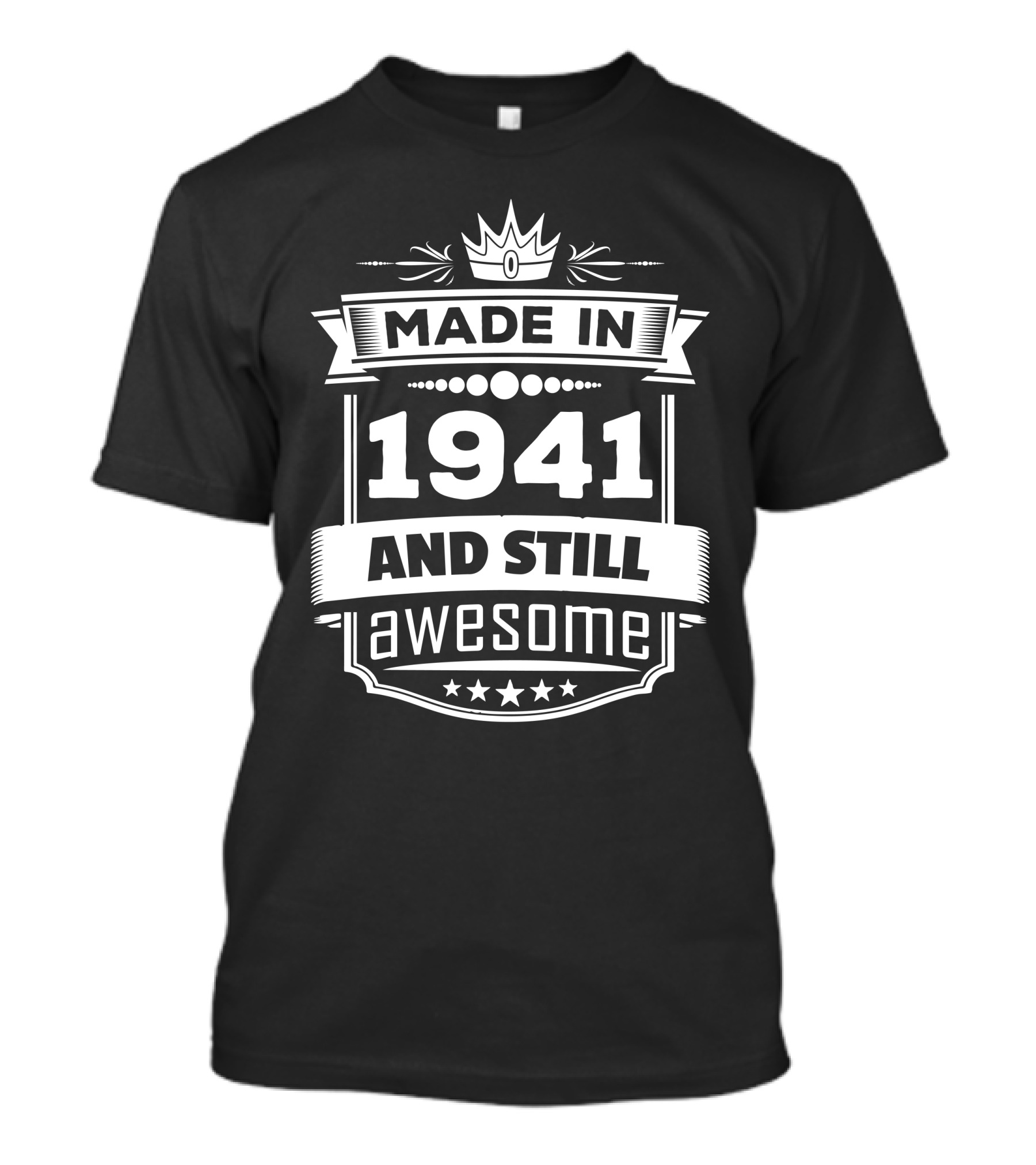 Made In 1941 And Still Awesome Stars And Crown Banner T-Shirt