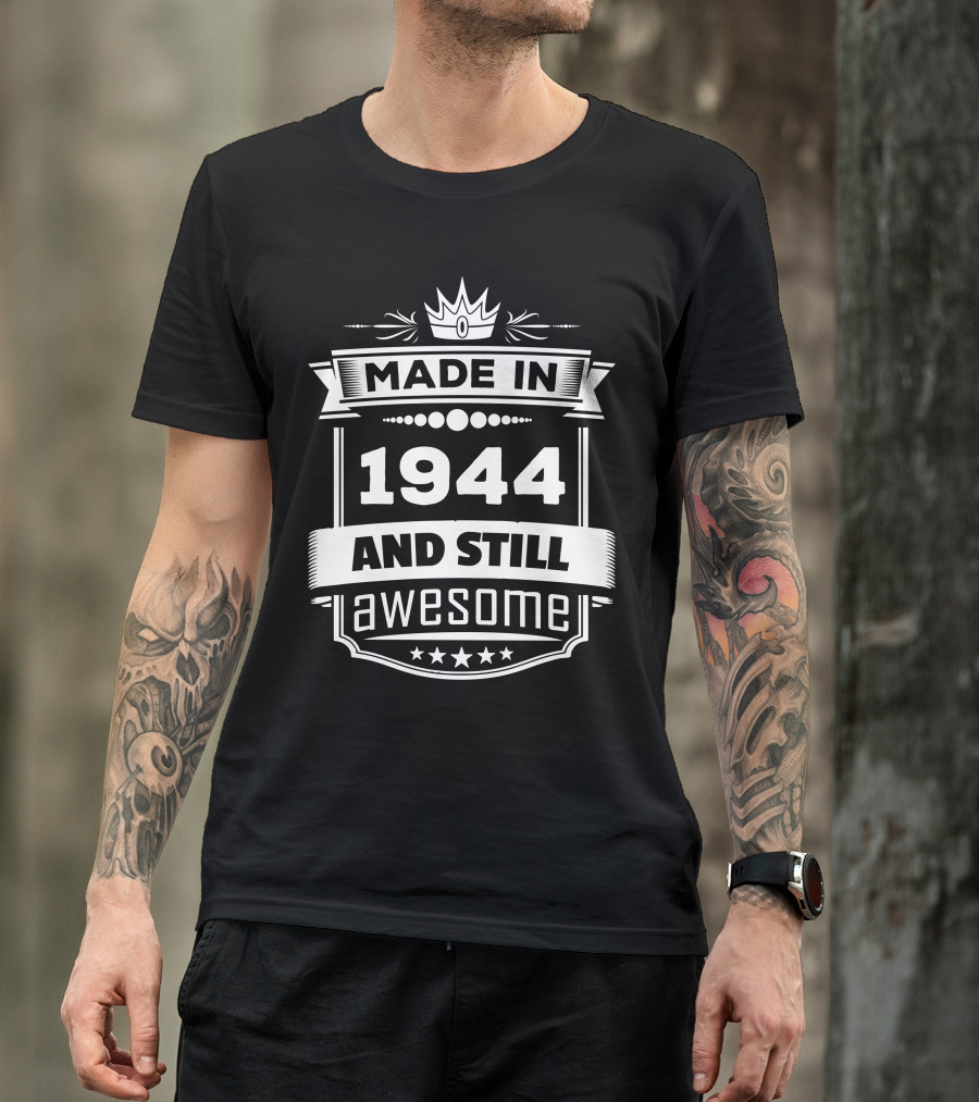 Made In 1944 And Still Awesome Crown Banner Stars T-Shirt