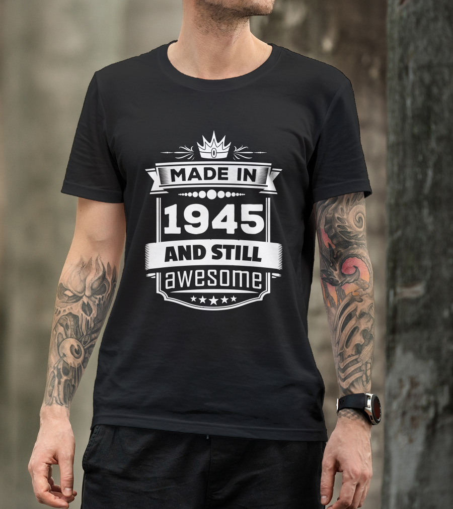 Made In 1945 And Still Awesome Vintage Crown Stars Banner T-Shirt