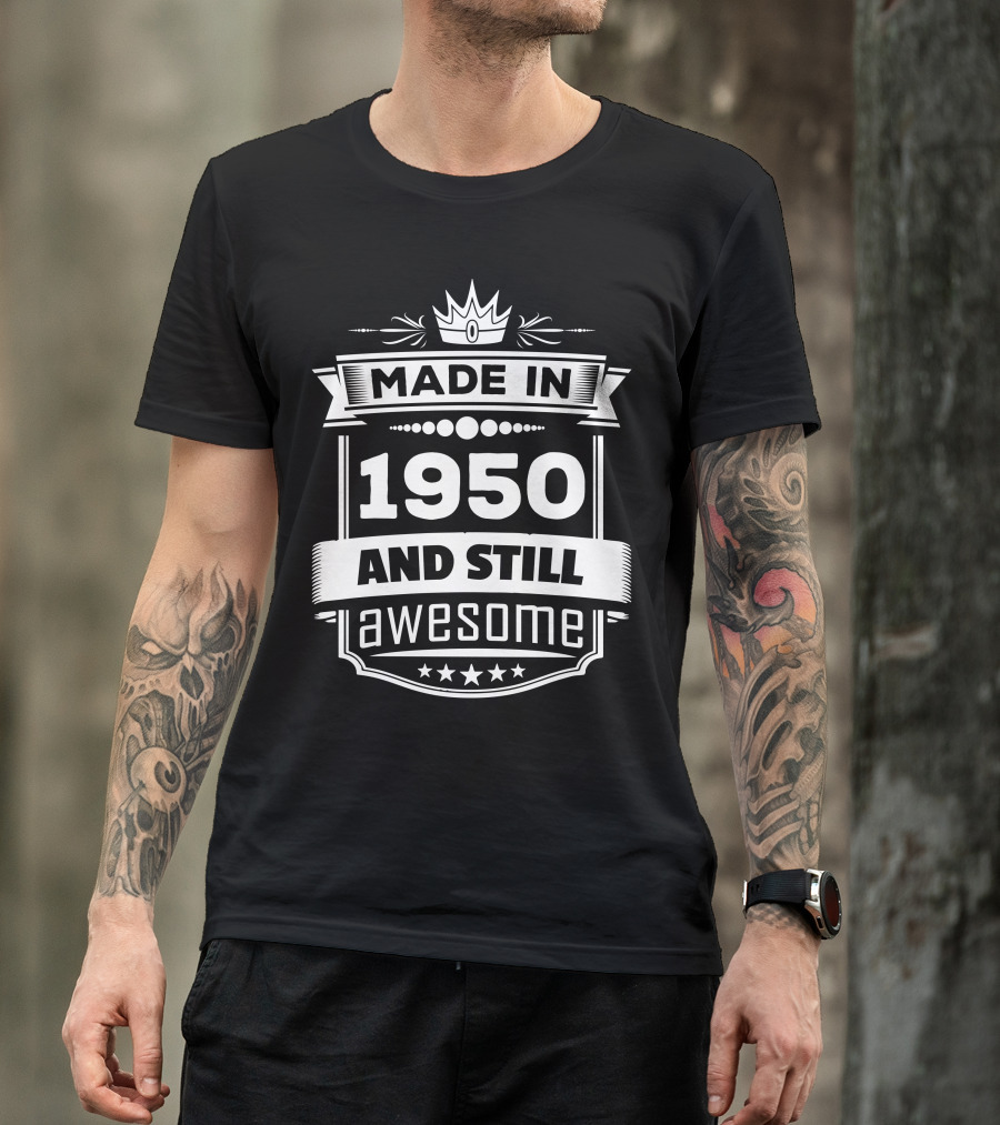 Made In 1950 And Still Awesome Vintage Crown Banner Star Badge T-Shirt