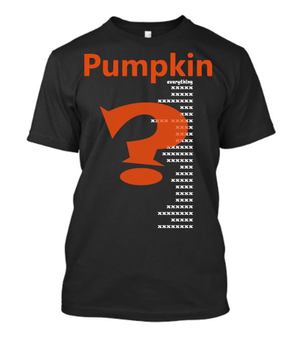 Pumpkin Everything Question Mark T-Shirt