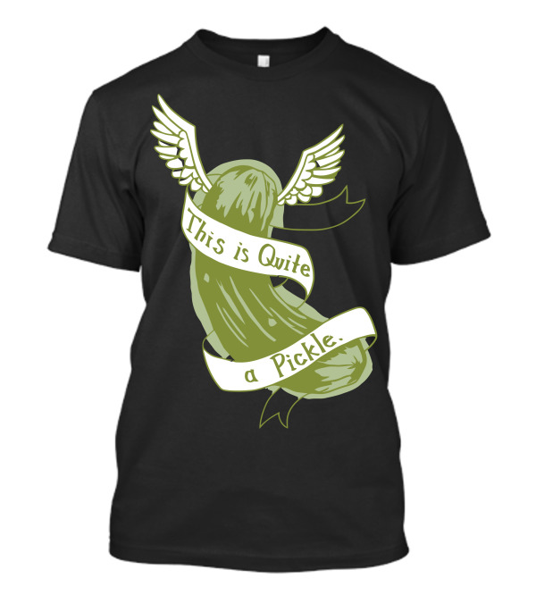 This Is Quite A Pickle With Wings T-Shirt