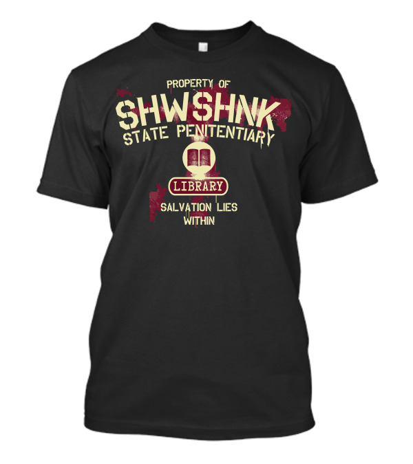 Property Of SHWSHNK State Penitentiary Library Salvation Lies Within T-Shirt