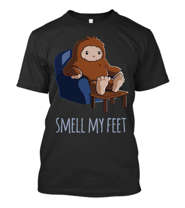 Smell My Feet Bigfoot Relaxing In Chair T-Shirt