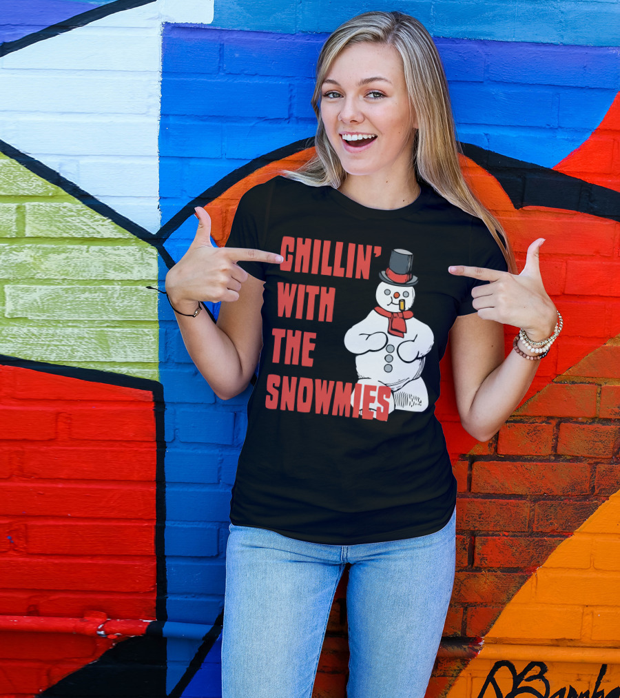 CHILLIN' WITH THE SNOWMIES T-Shirt