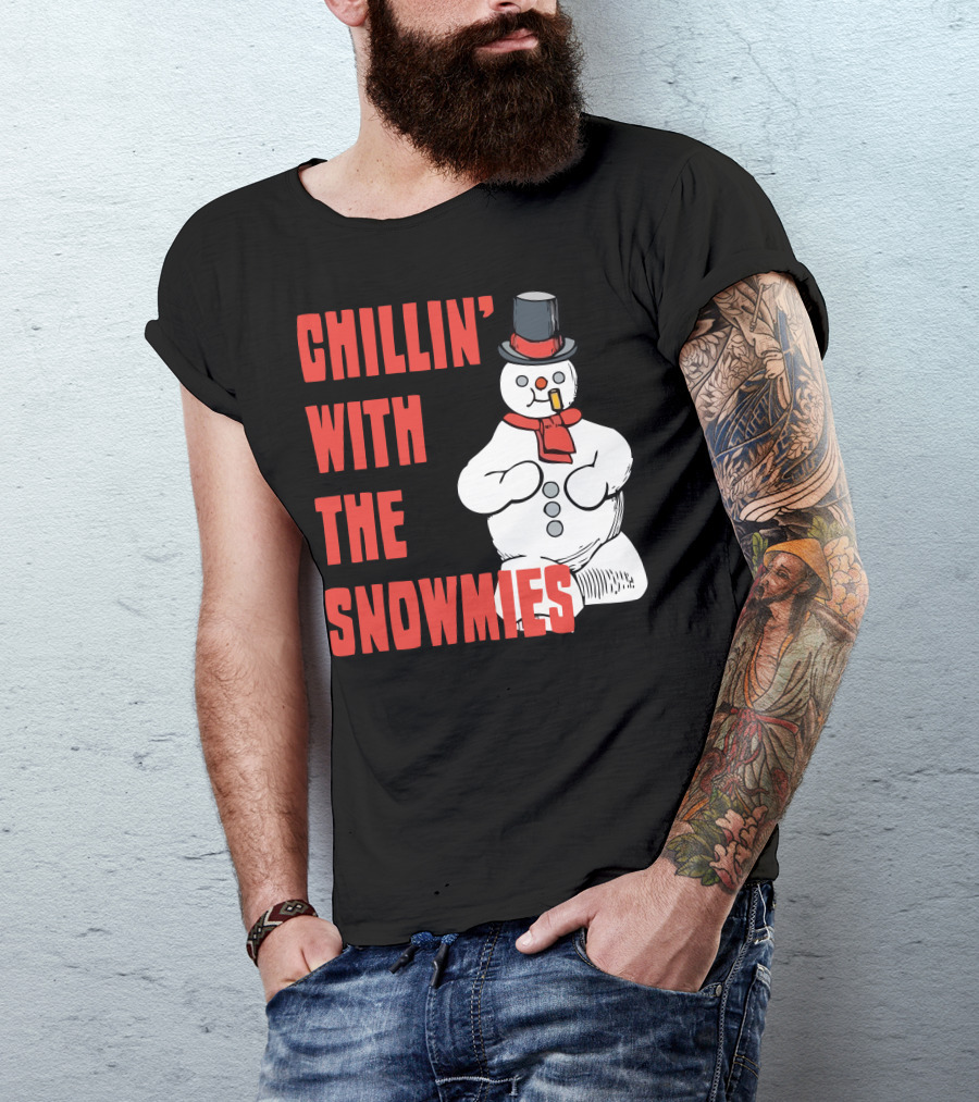 CHILLIN' WITH THE SNOWMIES T-Shirt