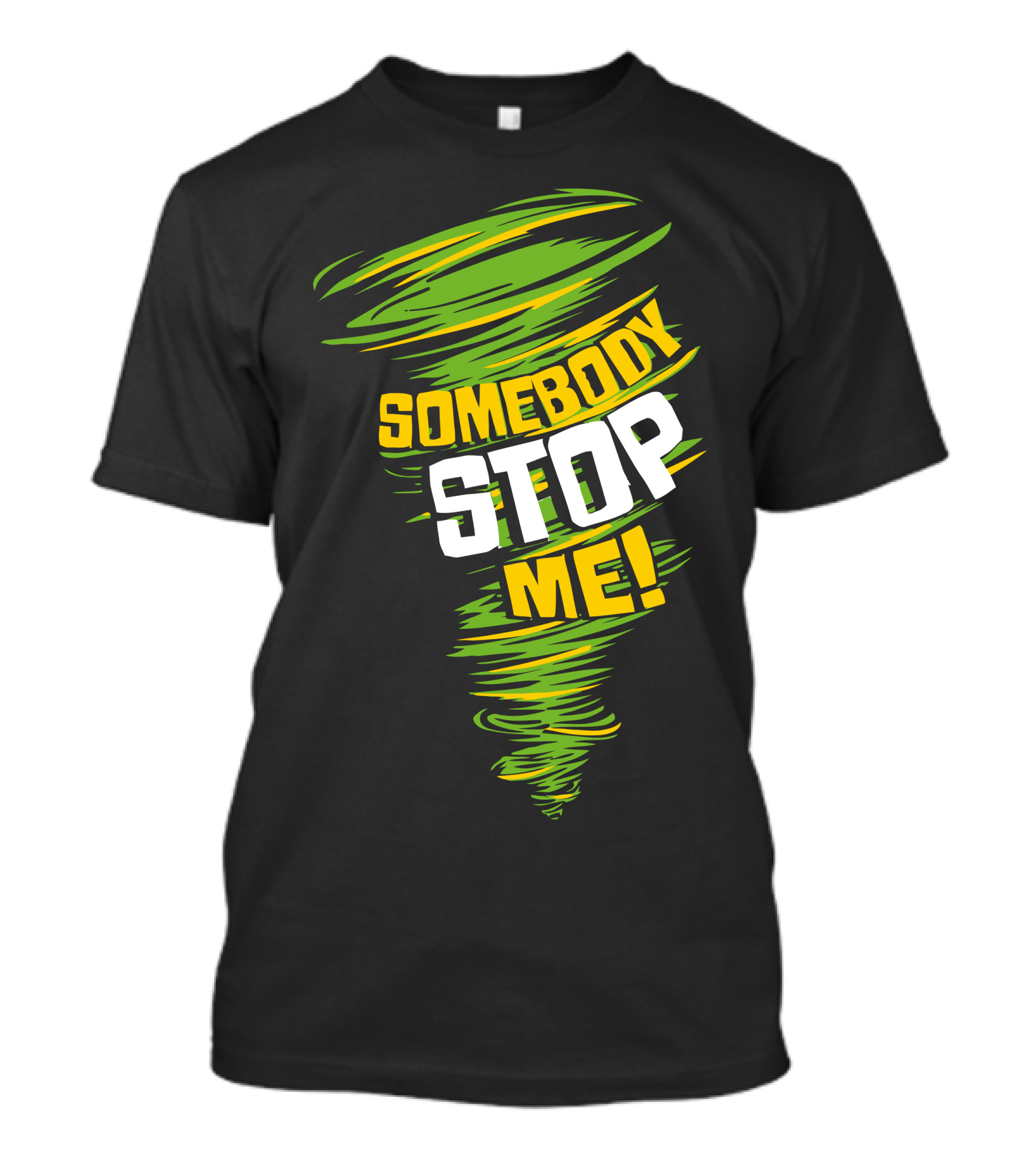 Somebody Stop Me Tornado Swirl T-Shirt