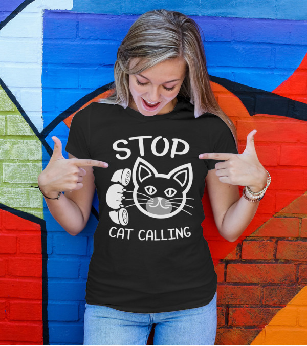 STOP Cat Calling Cat Face With Telephone T-Shirt