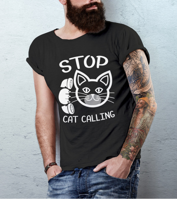 STOP Cat Calling Cat Face With Telephone T-Shirt