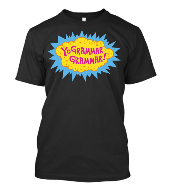 Yo Grammar Grammar Exclamation Burst With Punctuation Marks T-Shirt