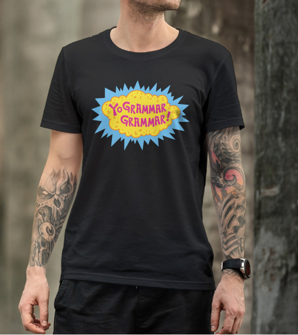 Yo Grammar Grammar Exclamation Burst With Punctuation Marks T-Shirt