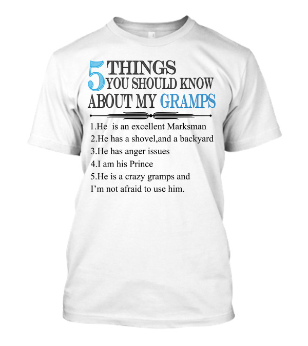 5 Things You Should Know About My Gramps Marksman Shovel Anger Issues Prince Crazy Gramps T-Shirt