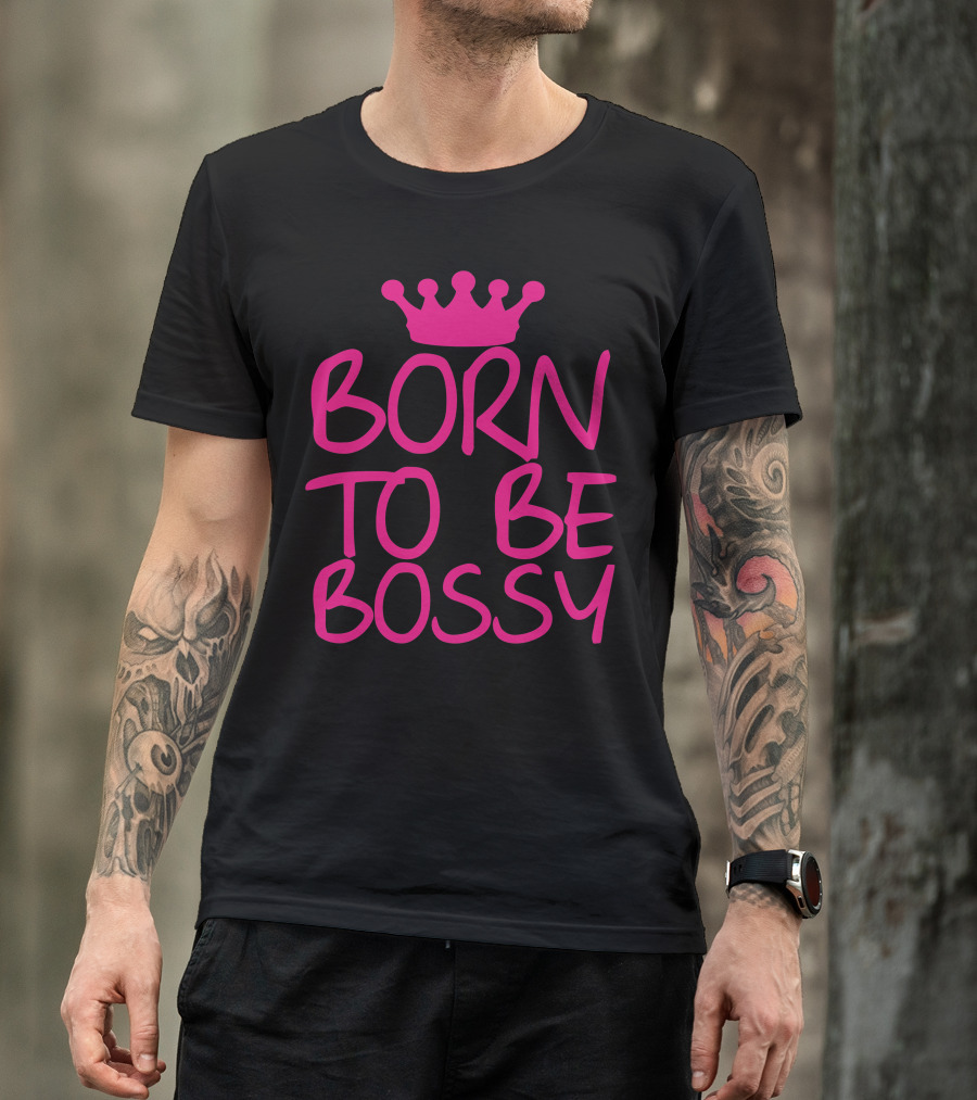 Born To Be Bossy Pink Crown T-Shirt