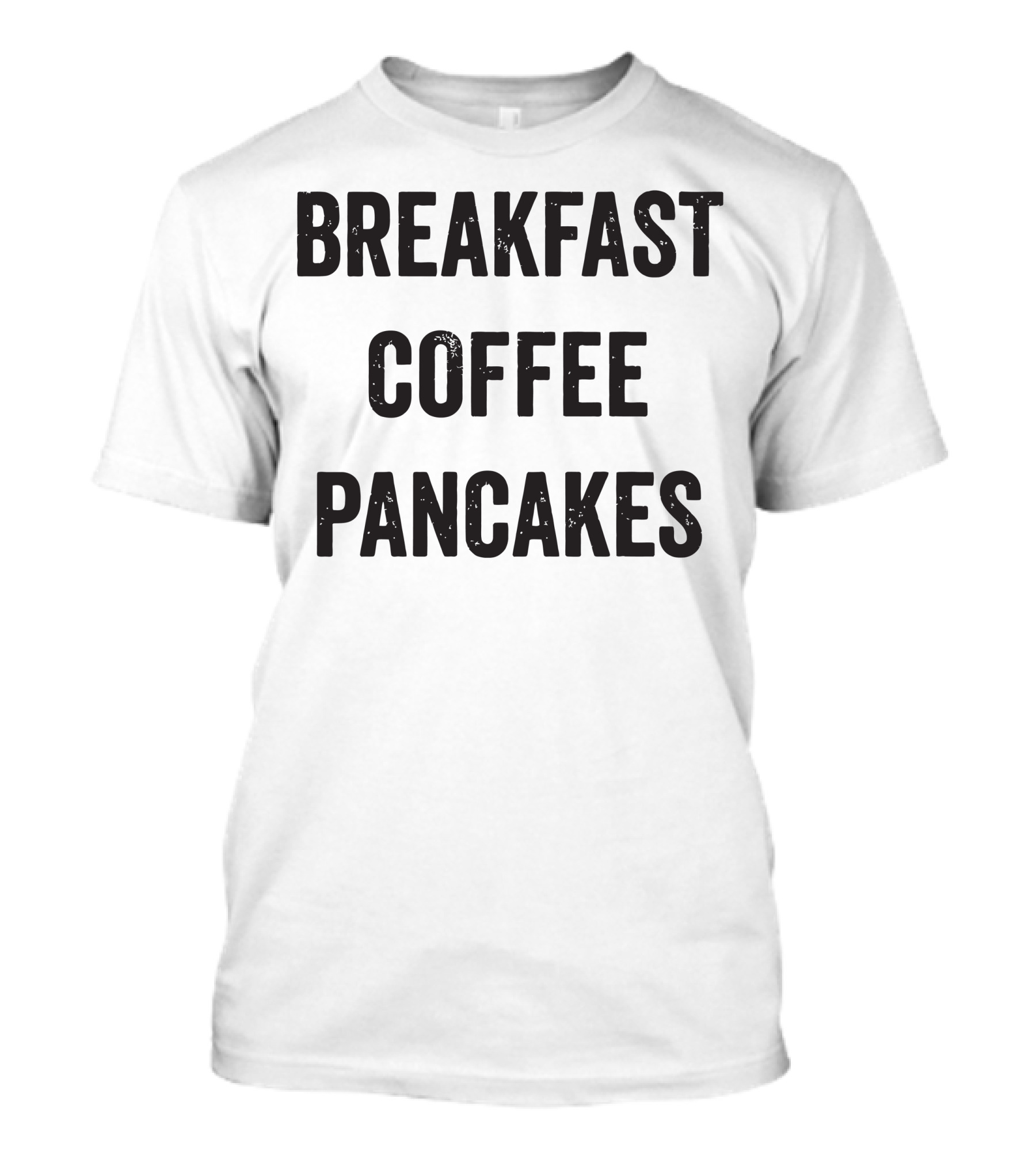 Breakfast Coffee Pancakes Morning Essentials T-Shirt