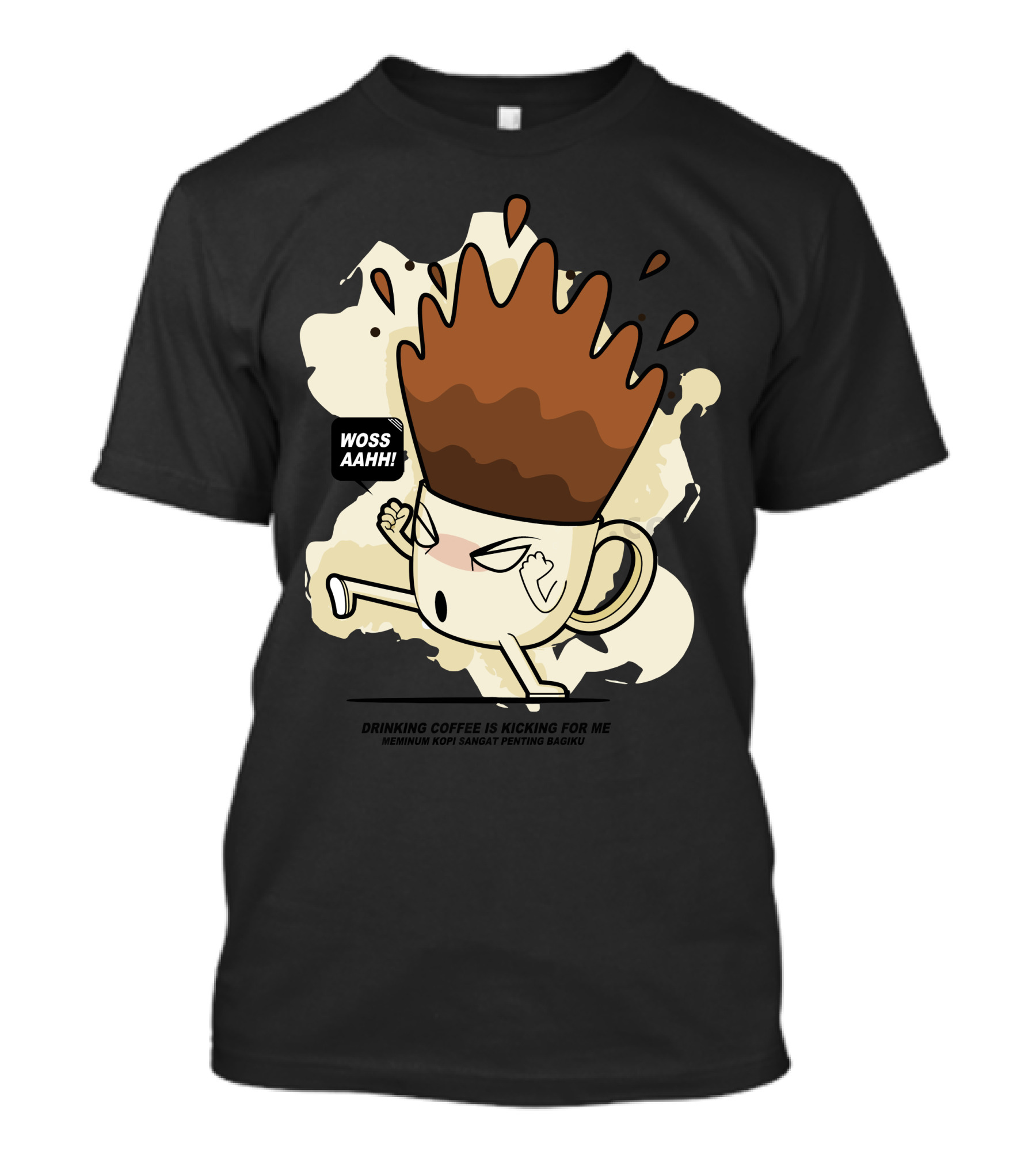 Woss Aaahh Drinking Coffee Is Kicking For Me T-Shirt