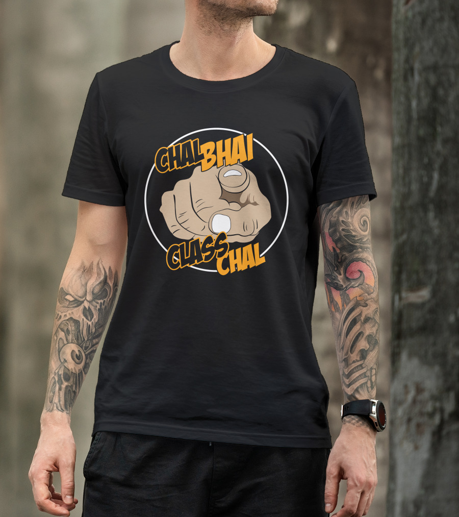 Chal Bhai Class Chal T-Shirt