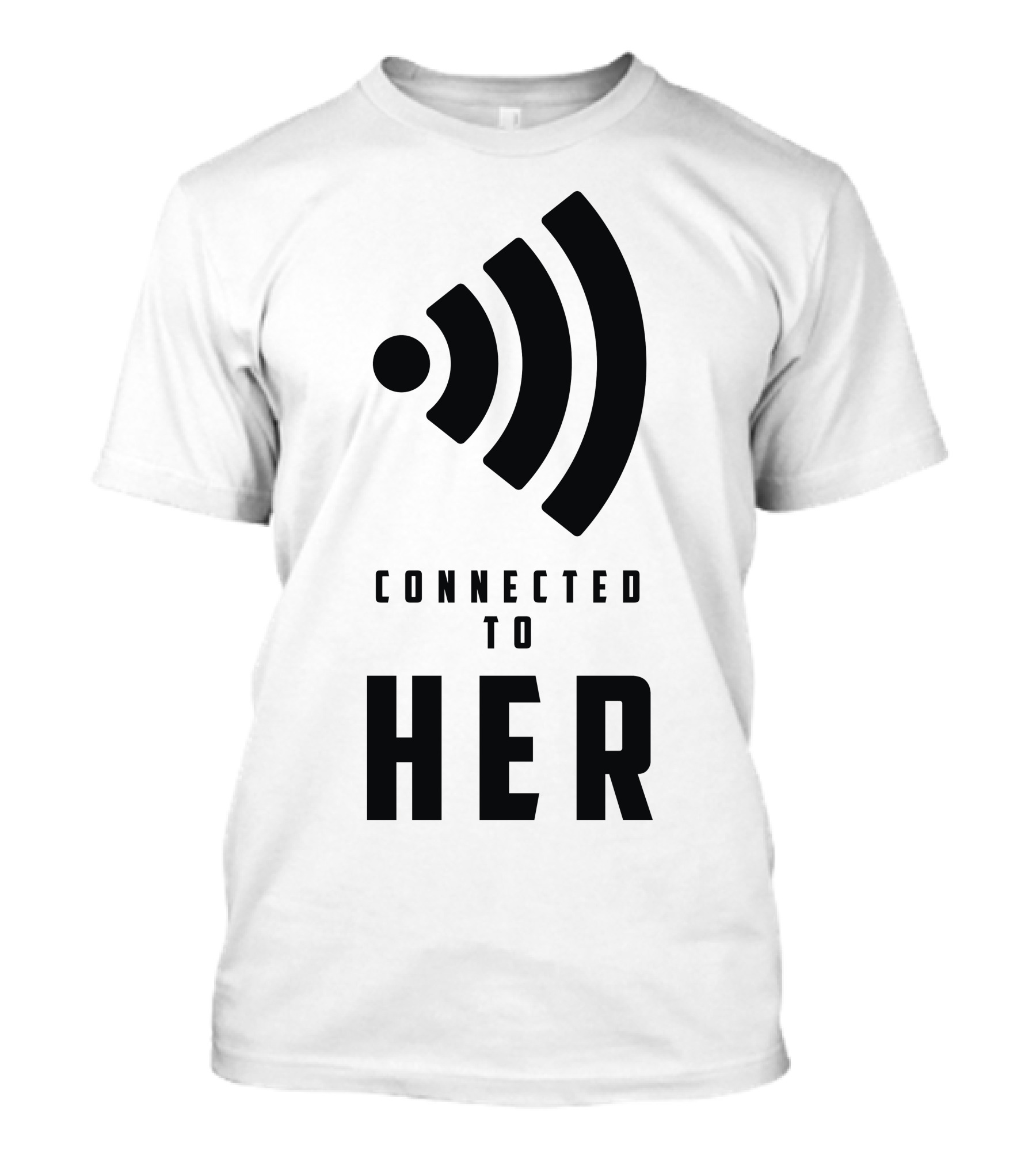 Connected To Her Signal T-Shirt