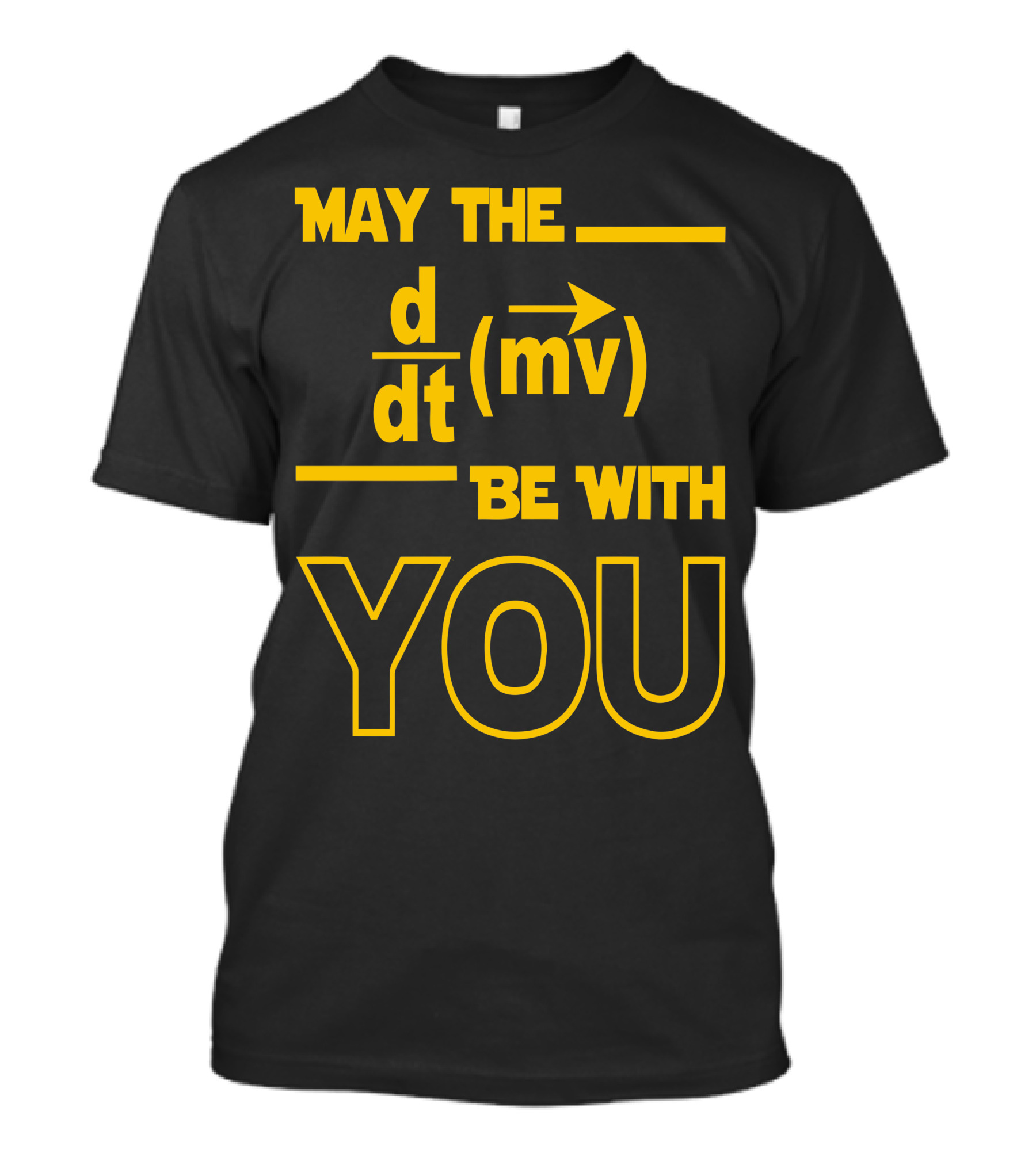 May The Force Formula Be With You Physicist Cosplay Sci Fi Gamer T-Shirt