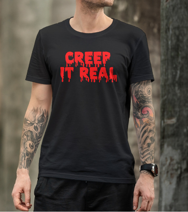 Creep It Real Halloween Dripping T-Shirt