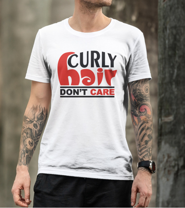 CURLY HAIR DON'T CARE T-Shirt