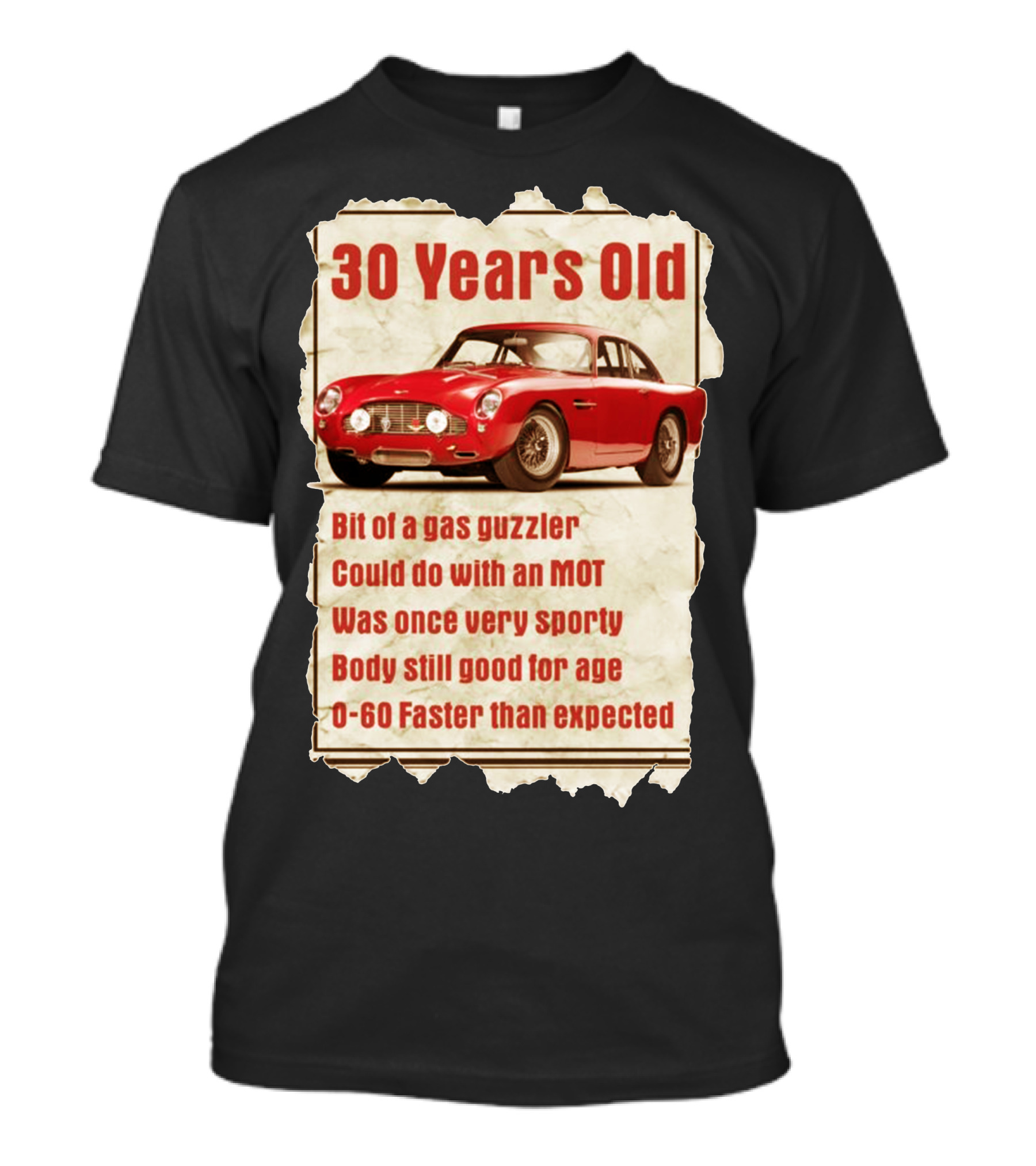 30 Years Old Aston Martin Bit Of A Gas Guzzler Funny Birthday T-Shirt