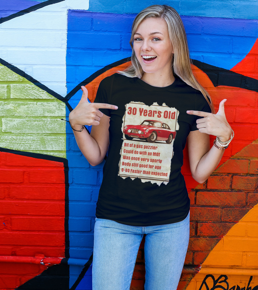 30 Years Old Aston Martin Bit Of A Gas Guzzler Funny Birthday T-Shirt