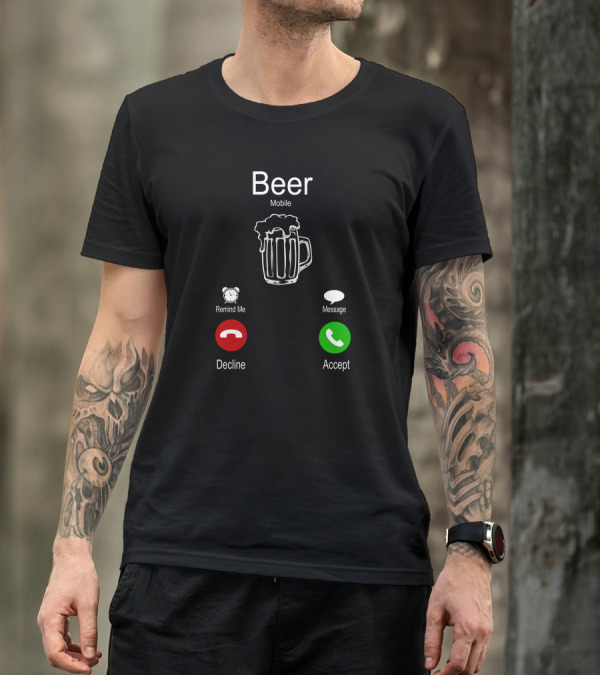Beer Mobile Decline Accept Reminder Message T-Shirt