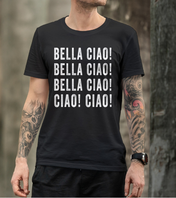 Bella Ciao Bella Ciao Bella Ciao Ciao Ciao For Dark T-Shirt