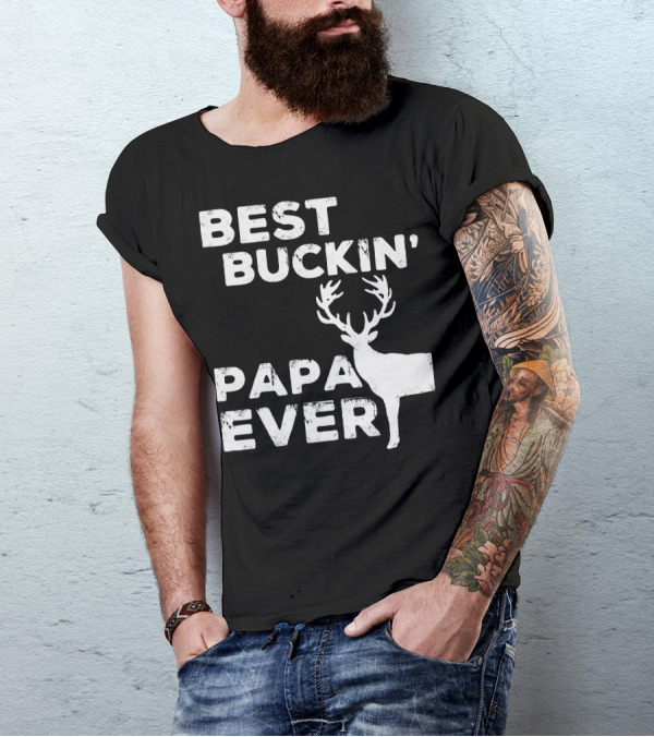 Best Buckin Papa Ever Deer Theme Rustic T-Shirt