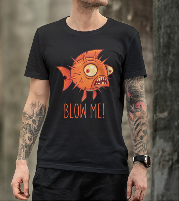 Blow Me Porcupine Blowfish T-Shirt