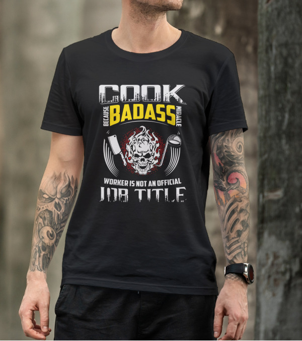Cook Because Badass Miracle Worker Is Not An Official Job Title Skull Flame Cleaver Rolling Pin T-Shirt