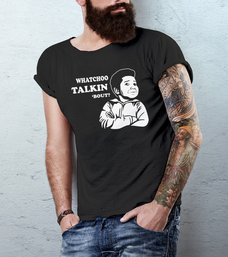 Diff’rent Strokes Whatchoo Talkin’ ‘Bout Willis T-Shirt
