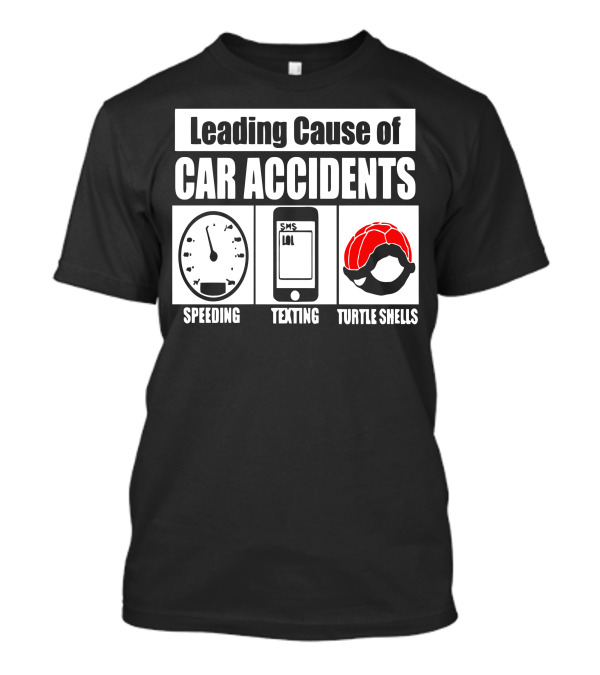 Leading Cause Of Car Accidents Speeding Texting Turtle Shells T-Shirt